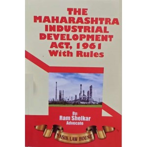 Nasik Law House's The Maharashtra Industrial Development Act,1961 With Rules by Adv. Ram Shelkar